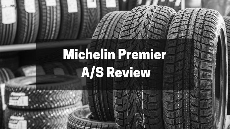 Michelin Premier A/S Overview – Is This Tire for You?
