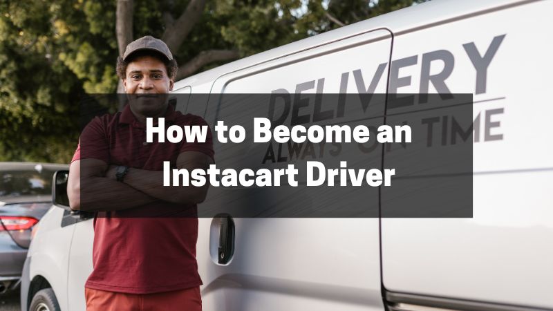 Tips on how to Turn into an Instacart Driver – Your Full 2023 Information Tips on how to Turn into an Instacart Driver – Your Full 2023 Information