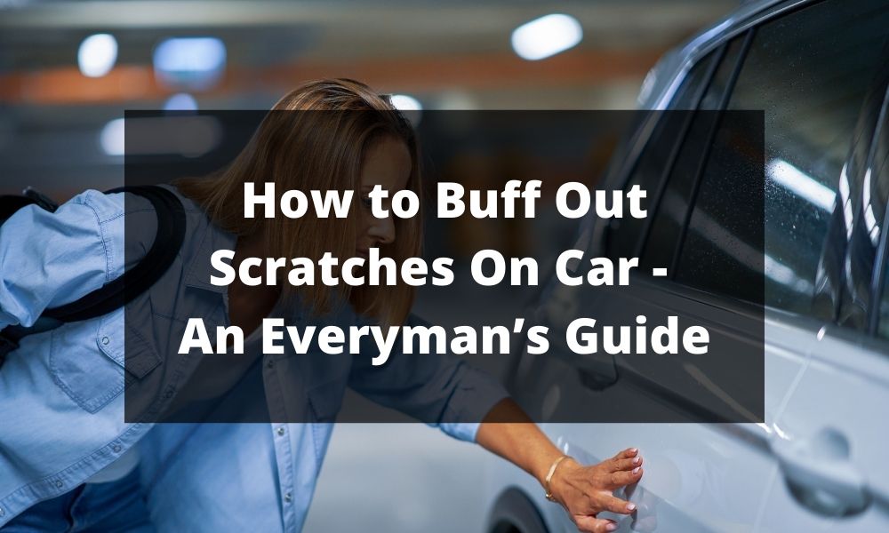 How one can Buff Out Scratches On Automotive
